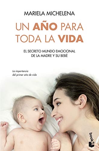 Un año para toda la vida: El secreto mundo emocional de la madre y su bebé (Familia) von Booket