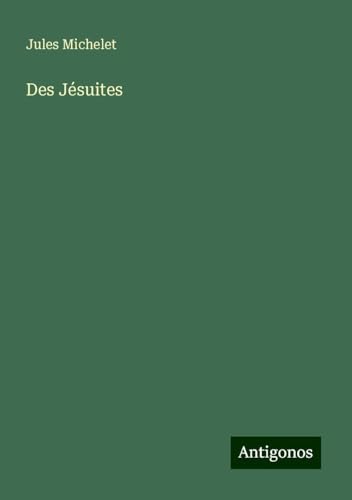 Des Jésuites Des Jésuites von Antigonos Verlag