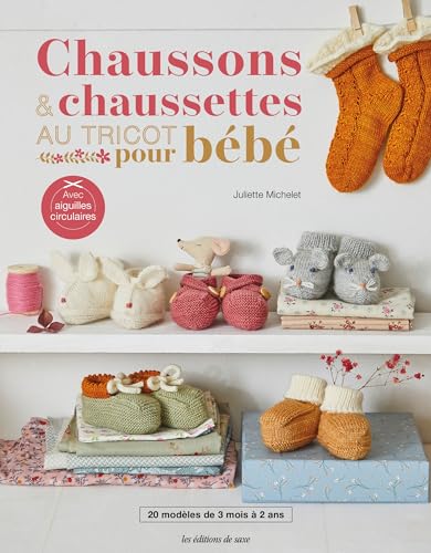 Chaussons & chaussettes au tricot pour bébé. 20 modèles de 3 mois à 2 ans: 20 modèles de 3 mois à 2 ans von DE SAXE