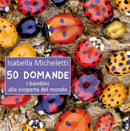 50 domande. I bambini alla scoperta del mondo (Il leone verde piccoli) von Il Leone Verde