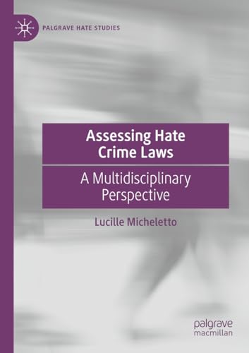 Assessing Hate Crime Laws: A Multidisciplinary Perspective (Palgrave Hate Studies) von Palgrave Macmillan