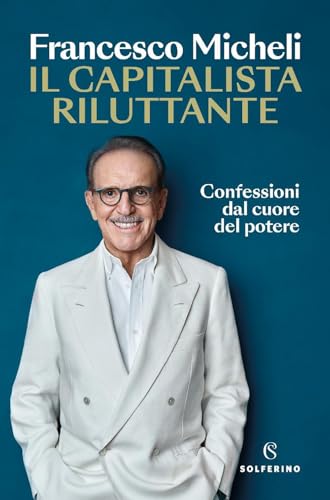 Il capitalista riluttante. Confessioni dal cuore del potere (Saggi) von Solferino