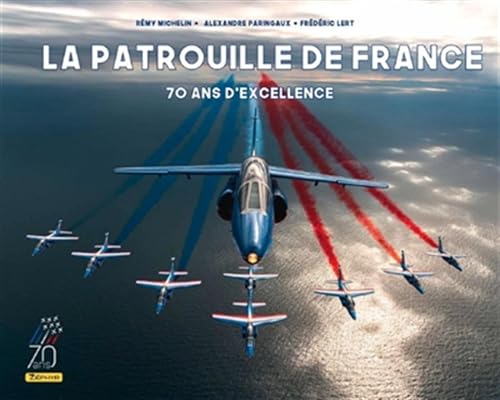 La Patrouille de France - 70 ans d'excellence / Nouvelle édition (70 ans)