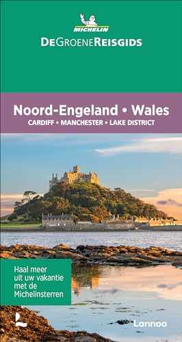 Engeland Noord - Wales Cardiff-Manchester: Cardiff, Manchester, Lake District (De Groene Reisgids) von Michelin Editions des Voyages