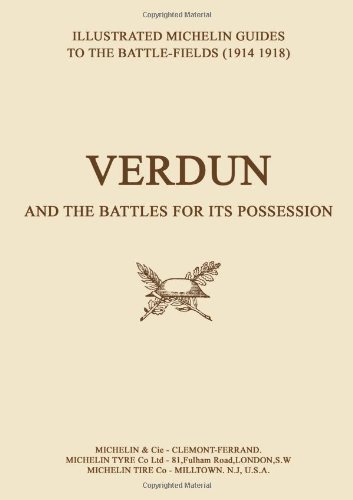 Verdun And The Battles For Its Possession  An Illustrated Guide To The Battlefields 1914-1918. (Battle for Possession) von Naval and Military Press