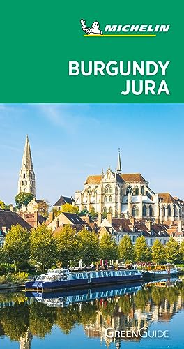 Michelin Green Guide Burgundy Jura: (travel Guide): The Green Guide von Michelin Travel Publications