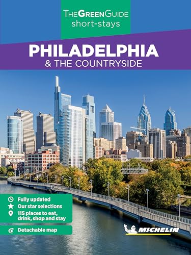 Michelin Green Guide Short-Stays Philadelphia & The Countryside Michelin Green Guide Short-Stays Philadelphia & The Countryside