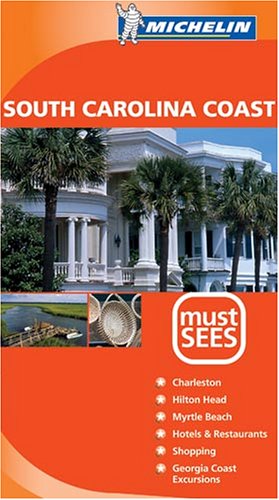 Michelin Must See South Carolina Coast: Must Sees (Michelin Must Sees South Carolina Coast, Band 1)