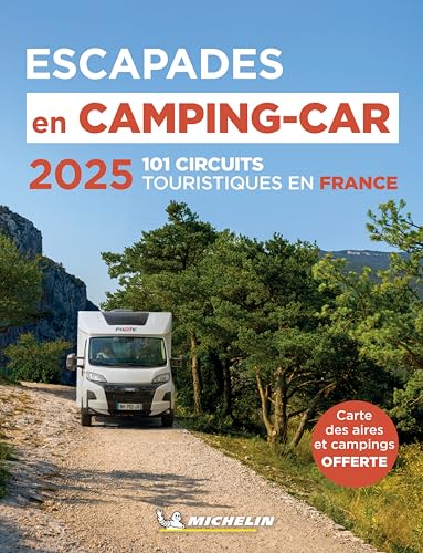 Michelin Escapades en Camping-car France 2025: 101 circuit touristiques en France von Michelin Editions des Voyages