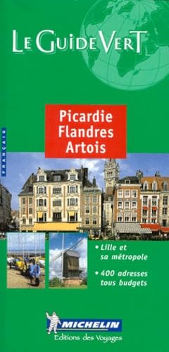 Picardie Flandres Artois Green Guide (Michelin Green Guides)