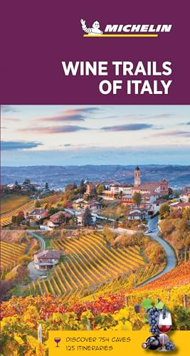 Wine Trails of Italy - Michelin Green Guide: The Green Guide