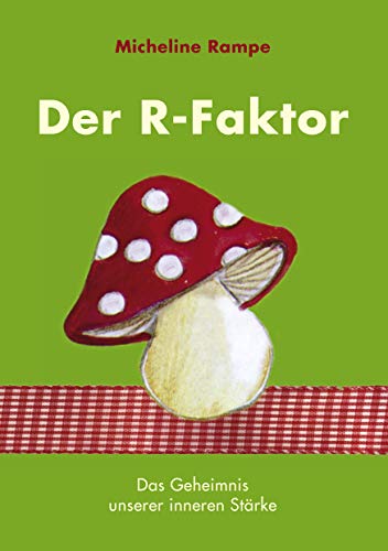 Der R-Faktor: Das Geheimnis unserer inneren Stärke von Books on Demand