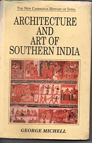 Architecture and Art of Southern India: Architecture and Art of Southern India : Vijayanagara and the Successor States (New Cambridge History of India, Band 1)