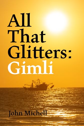 All That Glitters: Gimli von Independently published
