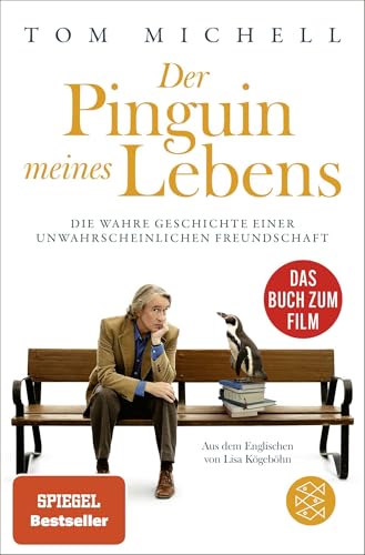 Der Pinguin meines Lebens: Die wahre Geschichte einer unwahrscheinlichen Freundschaft