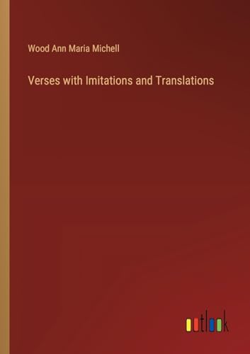Verses with Imitations and Translations von Outlook Verlag