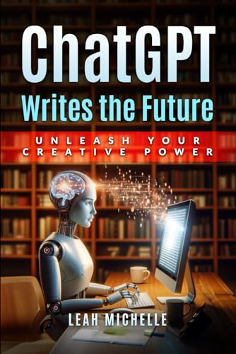 ChatGPT Writes Your Future: Unleash Your Power