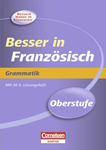 Besser in der Sekundarstufe II - Französisch: Oberstufe - Grammatik: Übungsbuch mit separatem Lösungsheft (16 S.)