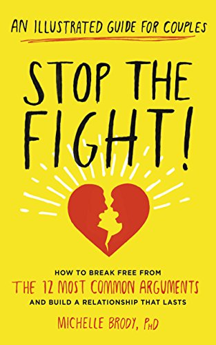Stop the Fight!: How to break free from the 12 most common arguments and build a relationship that lasts