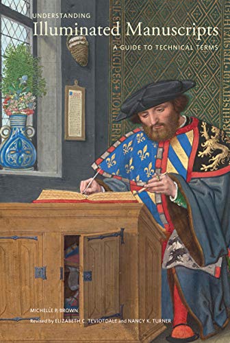 Understanding Illuminated Manuscripts: A Guide to Technical Terms (Looking at) von J. Paul Getty Museum