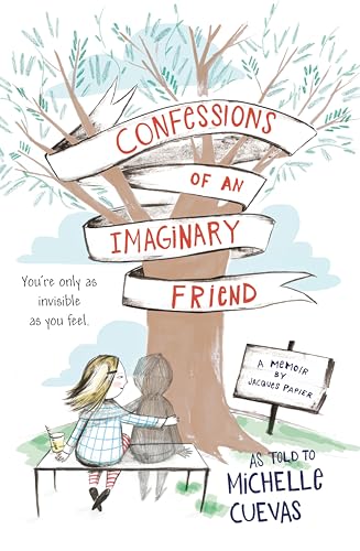 Confessions of an Imaginary Friend: A Memoir by Jacques Papier