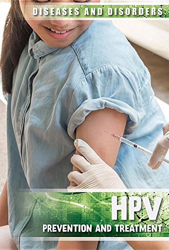 HPV: Prevention and Treatment (Diseases and Disorders)
