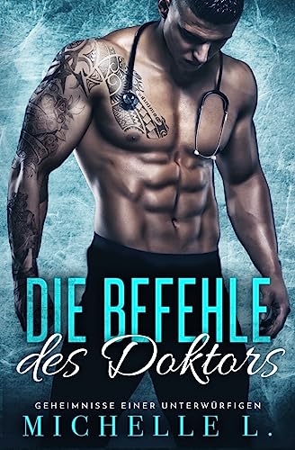 Die Befehle des Doktors: Geheimnisse einer Unterwürfigen