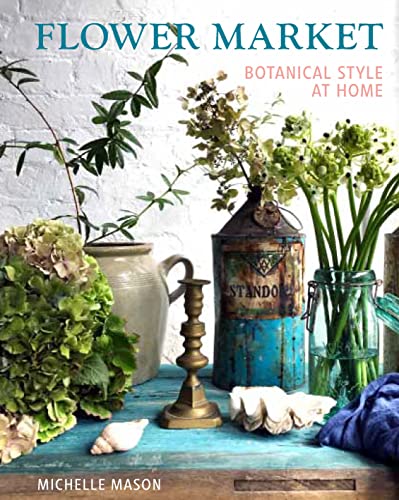 Flower Market: Botanical Style at Home von Pimpernel Press