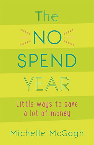 The No Spend Year: How you can spend less and live more von Hodder & Stoughton General Division