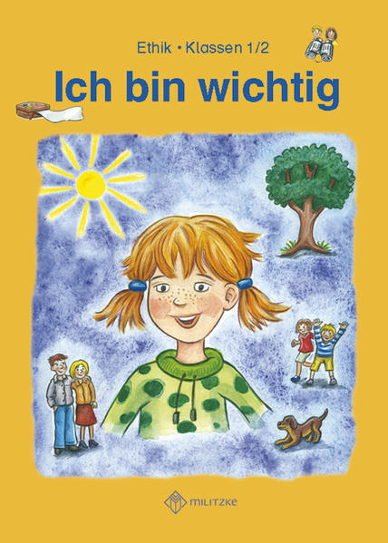 Ich bin wichtig. Ethik Klassen 1/2 Lehrbuch von Militzke Verlag GmbH