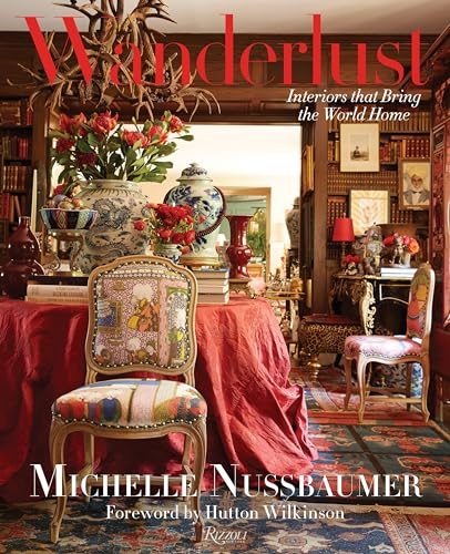 Wanderlust: Interiors That Bring the World Home von Rizzoli