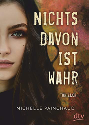 Nichts davon ist wahr: Roman von dtv Verlagsgesellschaft