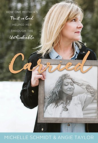 Carried: How One Mother's Trust in God Helped Her Through the Unthinkable