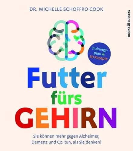 Futter fürs Gehirn: Sie können mehr gegen Alzheimer, Demenz und Co. tun, als Sie denken! Futter fürs Gehirn: Sie können mehr gegen Alzheimer, Demenz und Co. tun, als Sie denken!