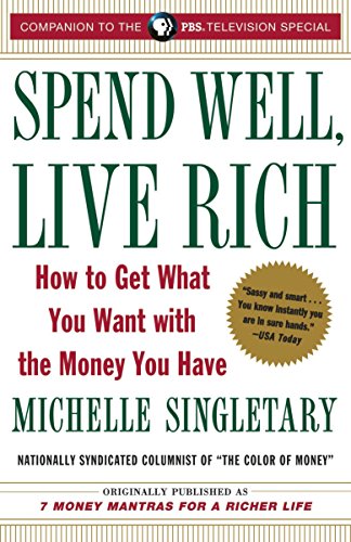 Spend Well, Live Rich (previously published as 7 Money Mantras for a Richer Life): How to Get What You Want with the Money You Have von Ballantine Books