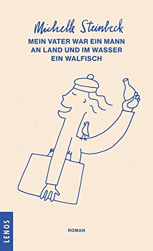 Mein Vater war ein Mann an Land und im Wasser ein Walfisch: Roman