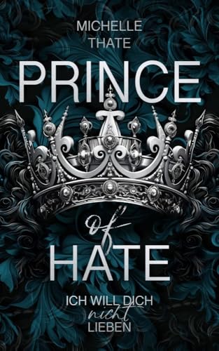 Prince of Hate: Ich will dich nicht lieben (Royal Series)
