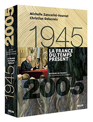 La France du temps présent (1945-2005): Version brochée