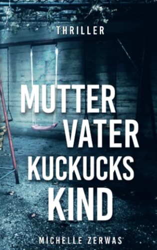 Mutter, Vater, Kuckuckskind von Bookmundo