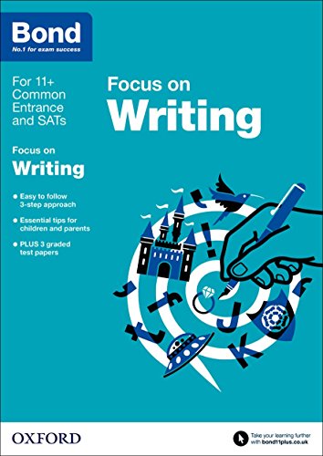 Bond 11+: English: Focus on Writing: 9-11 years Bond 11+: English: Focus on Writing: 9-11 years