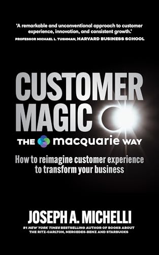 Customer Magic - The Macquarie Way: How to Reimagine Customer Experience to Transform Your Business von Blackstone Publishing