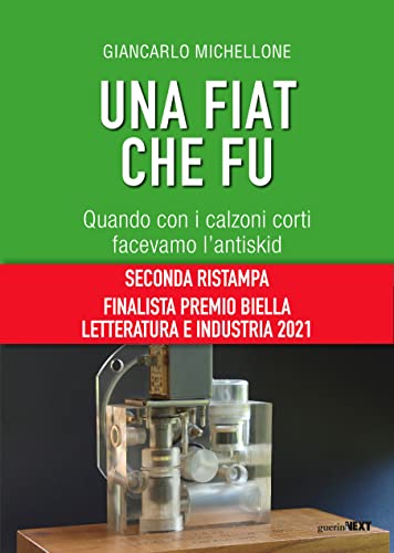 Una Fiat che fu. Quando con i calzoni corti facevamo l’antiskid (Storie d'impresa) von Guerini Next