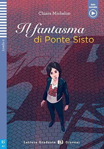 Il fantasma di Ponte Sisto: Lektüre mit Audio-Online (Letture Graduate ELI) von Klett Sprachen GmbH