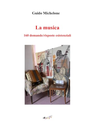 LA MUSICA: 160 domande/risposte esistenziali