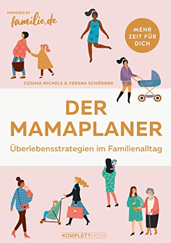 Der Mamaplaner: Überlebensstrategien im Familienalltag von Komplett-Media GmbH