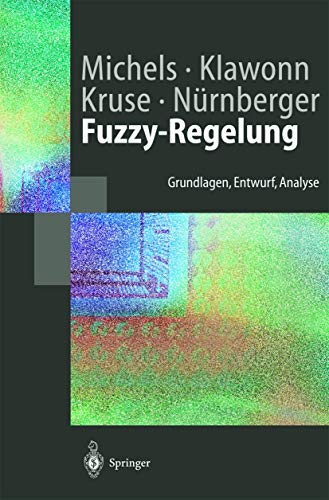 Fuzzy-Regelung: "Grundlagen, Entwurf, Analyse" (Springer-Lehrbuch) von Springer