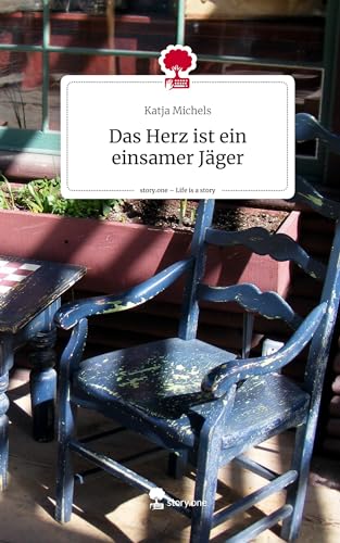 Das Herz ist ein einsamer Jäger. Life is a Story - story.one von story.one publishing