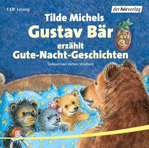Gustav Bär erzählt Gute-Nacht-Geschichten: Vollständige Lesung mit Musik. Ab 4 Jahren