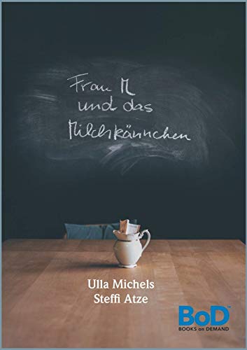 Frau M und das Milchkännchen Frau M und das Milchkännchen