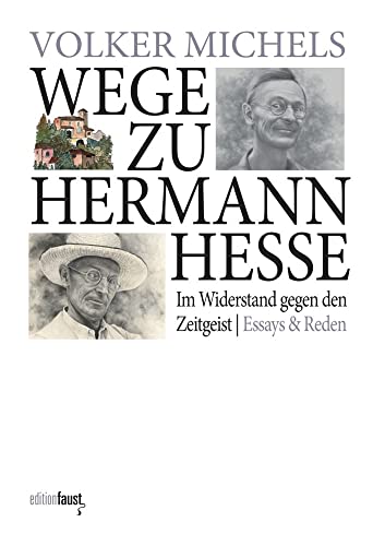 Wege zu Hermann Hesse. Im Widerstand gegen den Zeitgeist: Essays und Reden (Hermann-Hesse-Lectures)